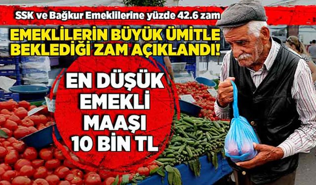 Emekliler ümitle bekliyordu; SSK ve Bağkur Emeklilerine yüzde 42.6 zam! En Düşük Emekli Maaşı 10 Bin Lira