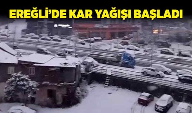 Ereğli’de kar yağışı başladı