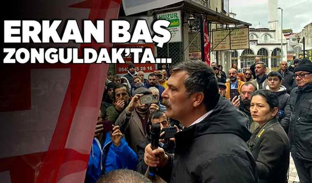 Erkan Baş Zonguldak’ta…