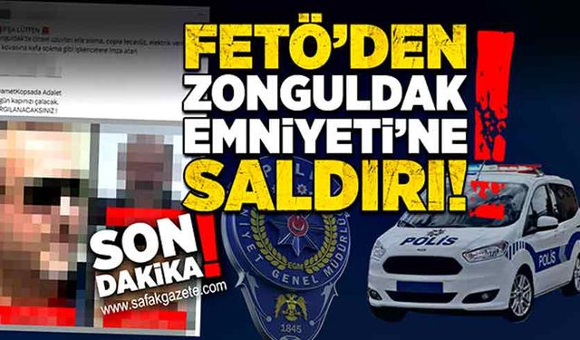 FETÖ’den Zonguldak Emniyeti’ne saldırı!