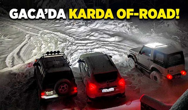 Gaca’da karda of-road!