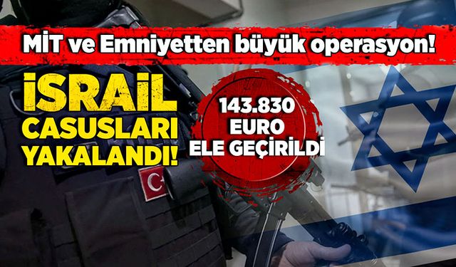 MİT ve Emniyetten büyük operasyon! 143.830 Euro ele geçirildi