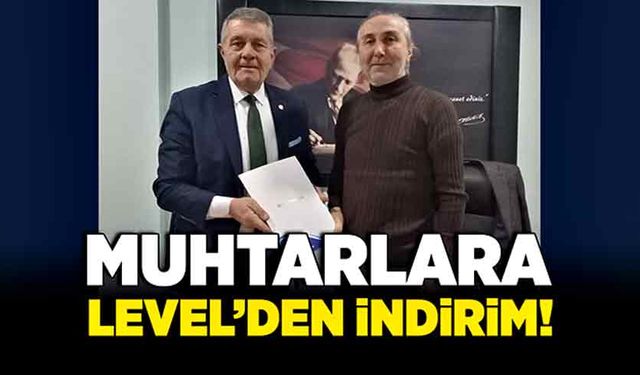 Muhtarlara Level’den indirim!