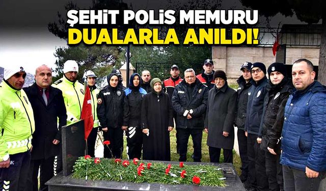 Şehit polis memuru dualarla anıldı!