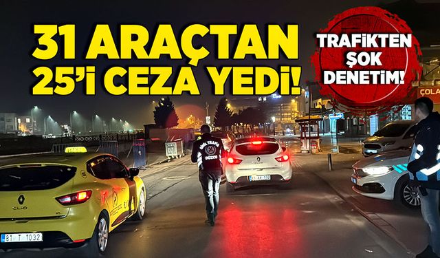 Trafikten şok denetim! 31 araçtan 25’i ceza yedi!