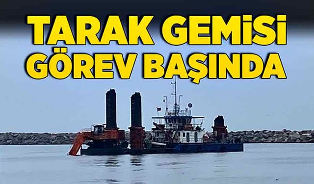 Tarak Gemisi görev başında