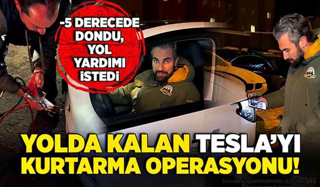 Yolda kalan Tesla’yı kurtarma operasyonu!