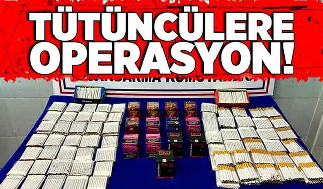 Tütüncülere operasyon!