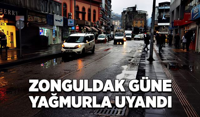 Zonguldak yağmurla güne uyandı