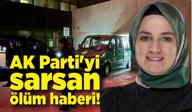 AK Parti'yi sarsan ölüm haberi!