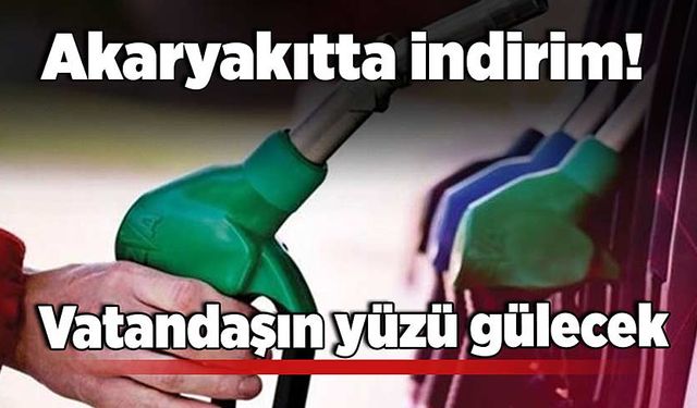 Akaryakıtta indirim! Vatandaşın yüzü gülecek