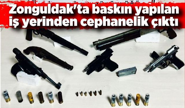 Zonguldak'ta baskın yapılan iş yerinden cephanelik çıktı