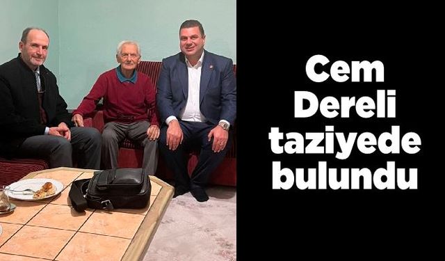 Cem Dereli  taziyede bulundu