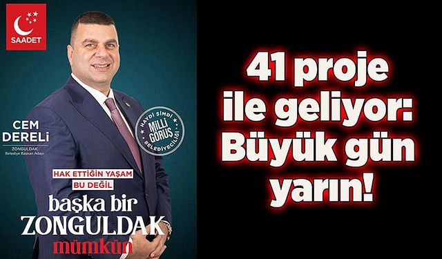 41 proje ile geliyor: Büyük gün yarın!