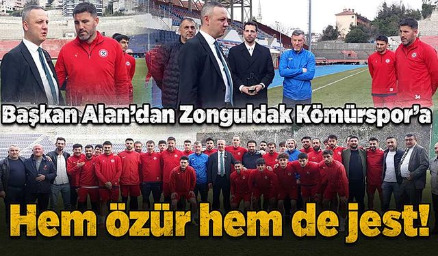 Başkan Alan’dan Zonguldak Kömürspor’a hem özür hem de jest!