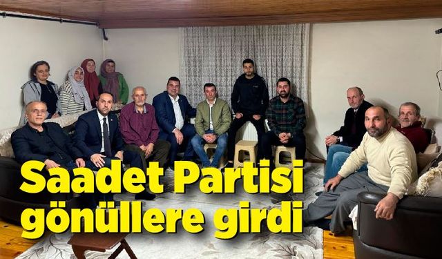 Saadet Partisi gönüllere girdi