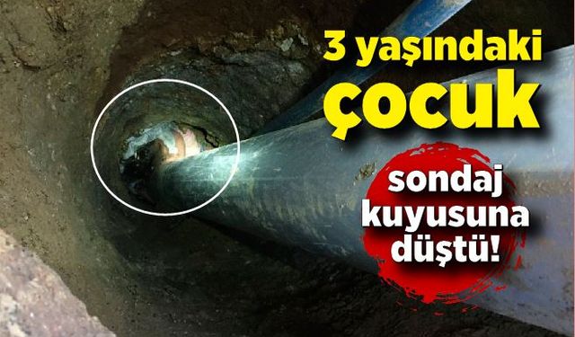 Minik kız oyun oynarken 5 metrelik sondaj kuyusuna düştü