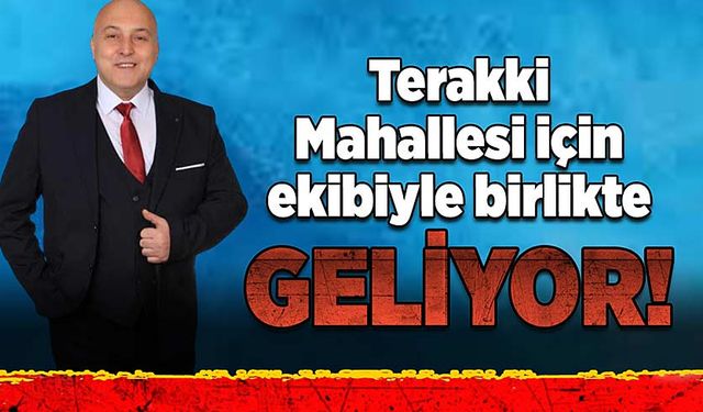 Terakki Mahallesi için ekibiyle birlikte geliyor