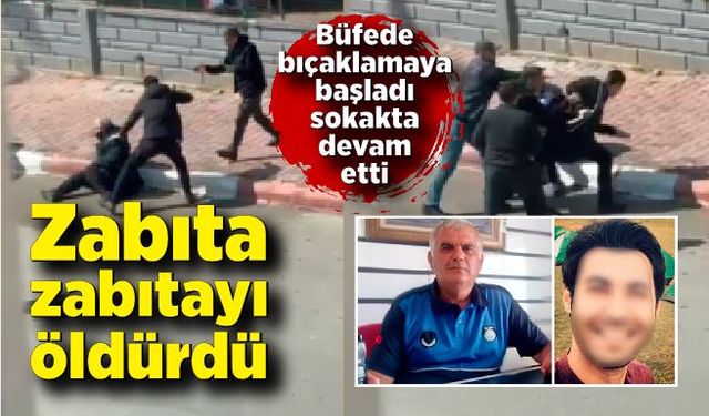 Zabıta,mesai arkadaşını öldürdü; Büfede bıçaklamaya başladı sokakta devam etti