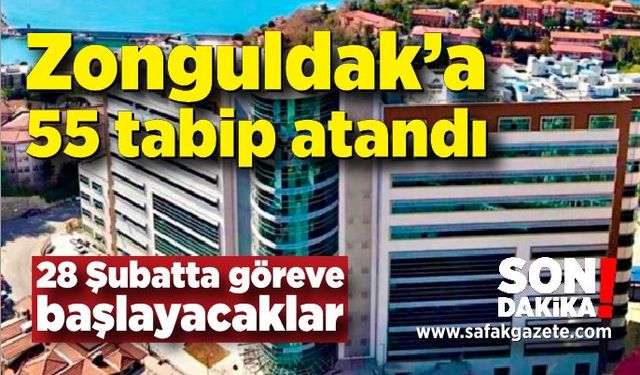 Zonguldak'a 55 Tabip ataması yapıldı; 28 Şubatta görev başındalar