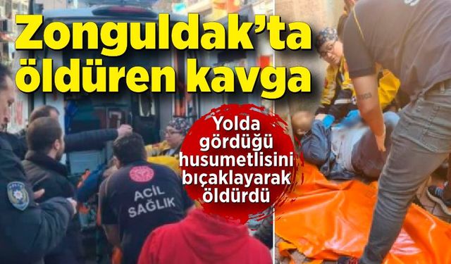 Zonguldak'ta kavgada kan aktı! Husumetlisini bıçaklayarak öldürdü