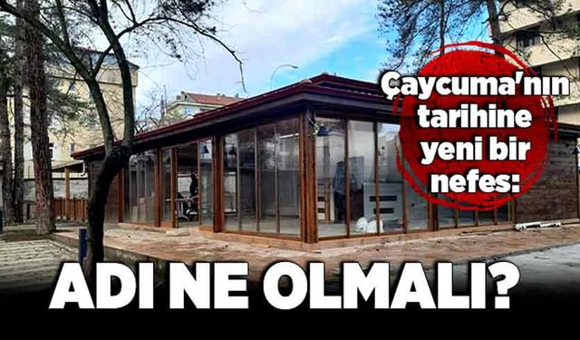 Çaycuma'nın tarihine yeni bir nefes: Adı ne olmalı?