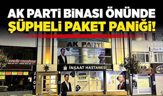 AK Parti binası önünde şüpheli paket paniği