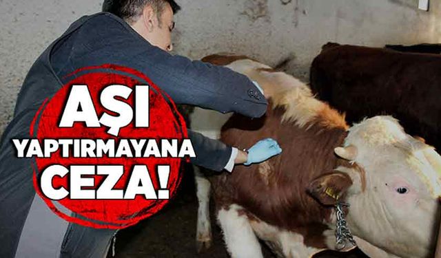 Aşı yaptırmayana ceza!