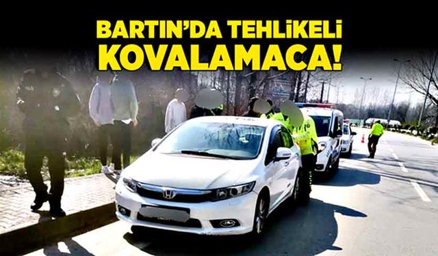 Bartın’da tehlikeli kovalamaca!