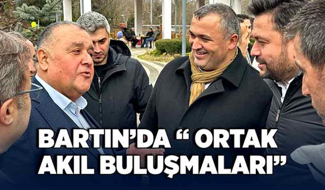 Bartın’da “ Ortak Akıl Buluşmaları”