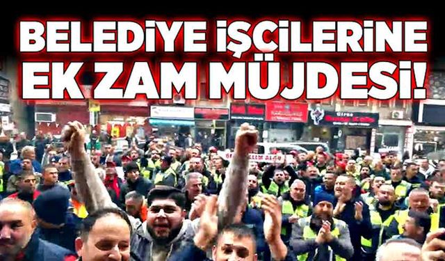 Zonguldak Belediyesi işçilerine ek zam müjdesi!