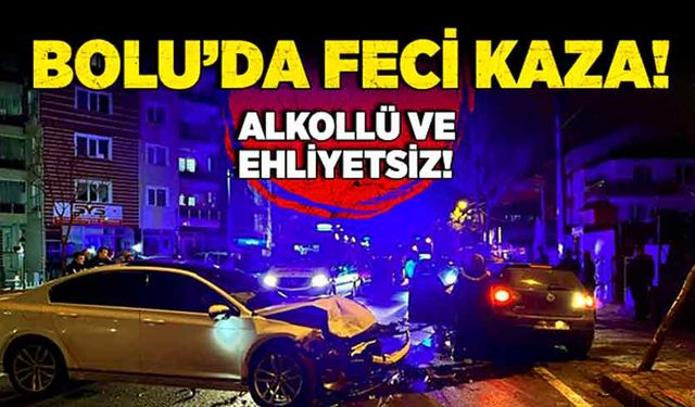 Bolu’da feci kaza! Alkollü ve ehliyetsiz!