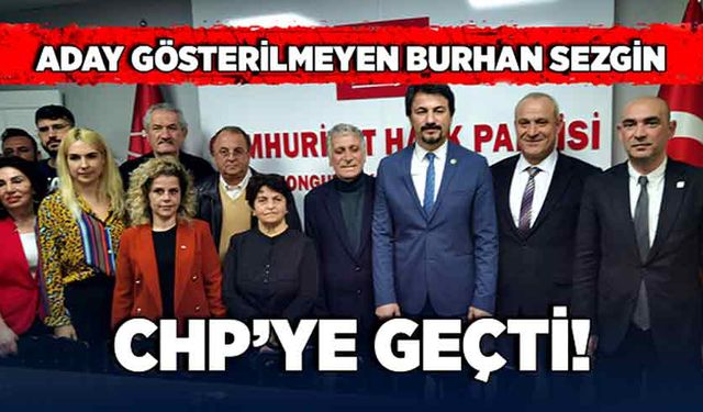 Aday gösterilmeyen Burhan Sezgin, CHP'ye geçti!