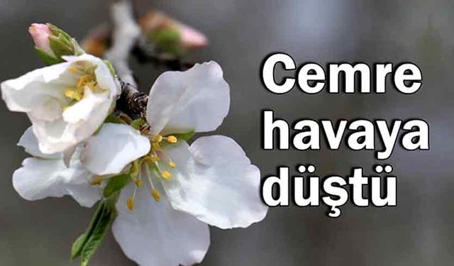 Cemre havaya düştü