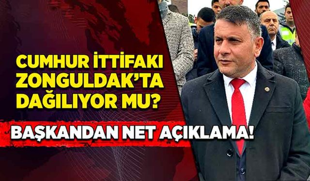 Cumhur İttifakı Zonguldak’ta dağılıyor mu?  Başkandan net açıklama!