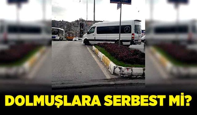 Dolmuşlara serbest mi?