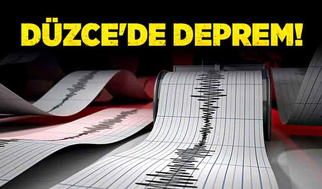 Düzce'de deprem!