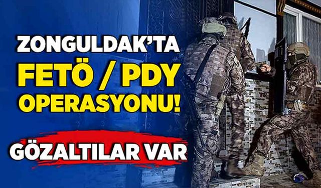 Zonguldak’ta FETÖ / PDY operasyonu! Gözaltılar var