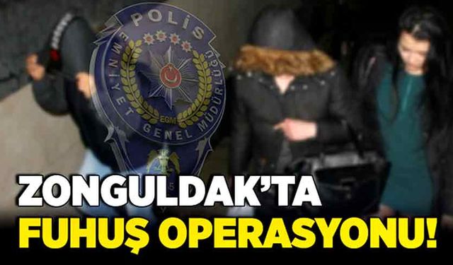 Zonguldak'ta fuhuş operasyonu