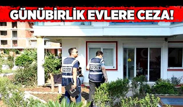 Günübirlik evlere ceza!