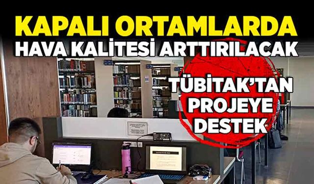 Kapalı ortamlarda hava kalitesi arttırılacak