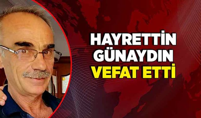 Hayrettin Günaydın vefat etti