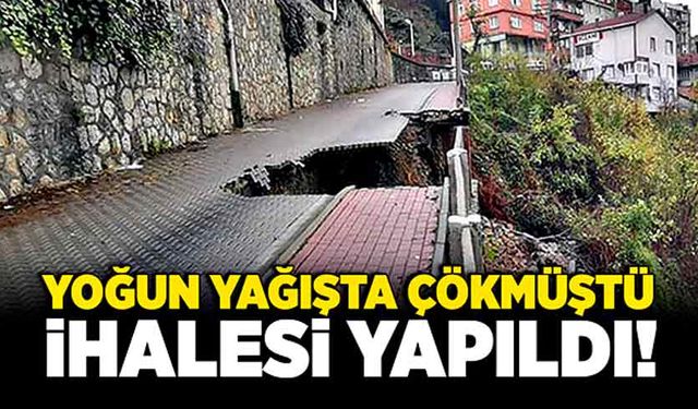 Yoğun yağışta çökmüştü ihalesi yapıldı