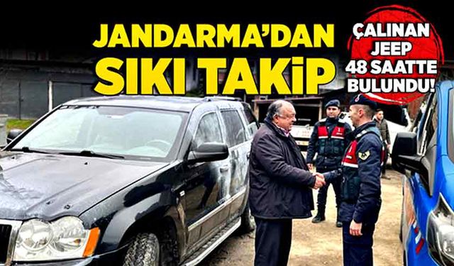 Jandarma’dan sıkı takip! Çalınan jeep 48 saatte bulundu!