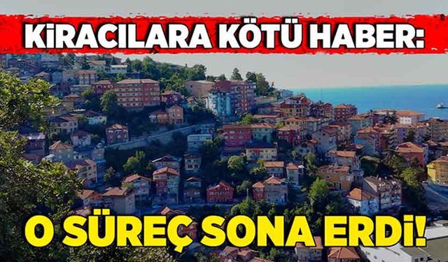 Kiracılara kötü haber geldi: O süreç sona erdi!