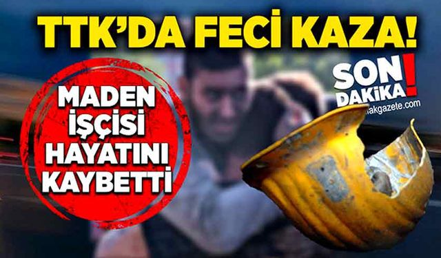 TTK'da feci kaza! Maden işçisi hayatını kaybetti!