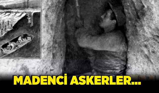 Madenci askerler...