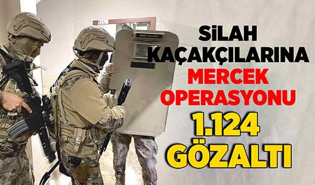 Silah kaçakçılarına operasyon! 1.124 gözaltı!