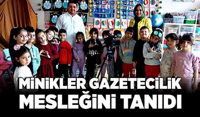 Minikler gazetecilik mesleğini tanıdı