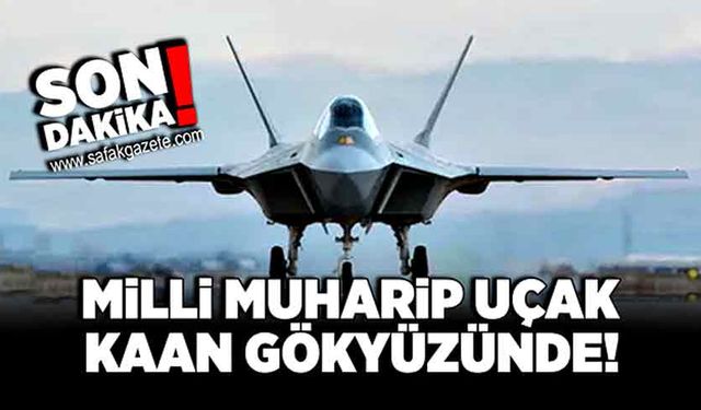 Milli Muharip Uçak Kaan gökyüzünde